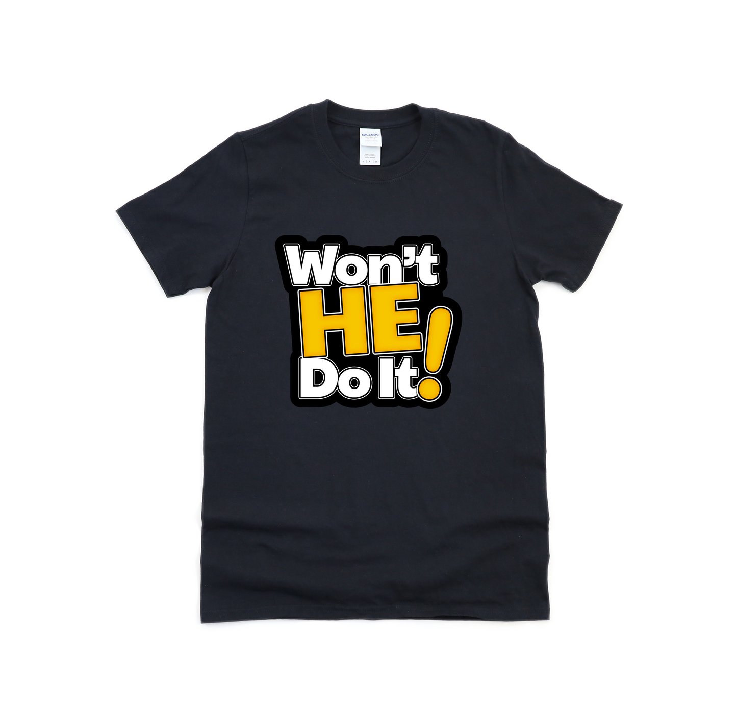 Won't He Do It! T-Shirt